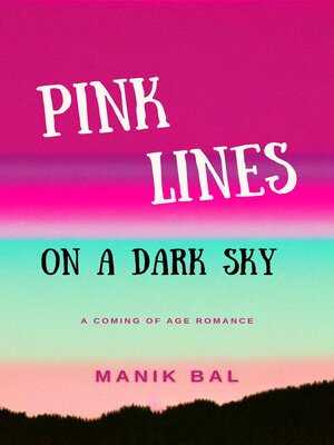 cover image of Pink Lines On a Dark Sky--A Coming of Age Romance